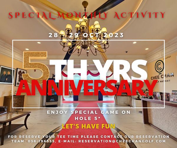 Chee Chan Golf 2 people people golfing and SPECIAL MONTHLY ACTIVITY 2829 29 OCT2023 28 OTHYRS CHEE CHEECHAN HAN ANNIVERSARY RE ORT ENJOY SPECIAL GAME ON HOLE 5 LET S HAVE FUN FOR RESERVE YOUR TEE TIME PLEASE CONTACT OUR RESERVATION TEAM 038 196555 E MAIL RESERVATION CHECHANGOLF COM