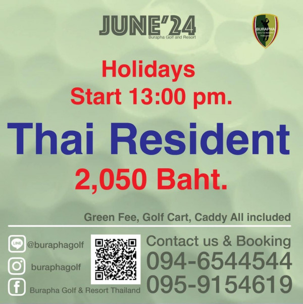 Burapha Golf amp Resort Thailand nbsp กอล์ฟ และ ข้อความพูดว่า JUNE 24 Burapha Goll nd Resort BURAPHA HA Holidays Start 13 00 pm Thai Resident 2 050 Baht LINE Green Fee Golf Cart Caddy All included buraphagolf buraphagolf f Contact us Booking 094 6544544 Burapha Golf Resort Thailand 095 9154619