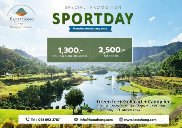 Katathong Golf Resort amp Spa outdoors and KATATHONG BOIEHIOST Phangnga Thailand SPECIAL PROMOTION SPORTDAY Monday Monday Wedesdaay only 1 300 For Thai Thai Residents 2 500 For visitors Tel 081 892 2787 Green fee Golf cart Caddy fee 10 F B discount at Blue Sapphire Restaurant From today 31 March 2023 Info katathong com www katathong com