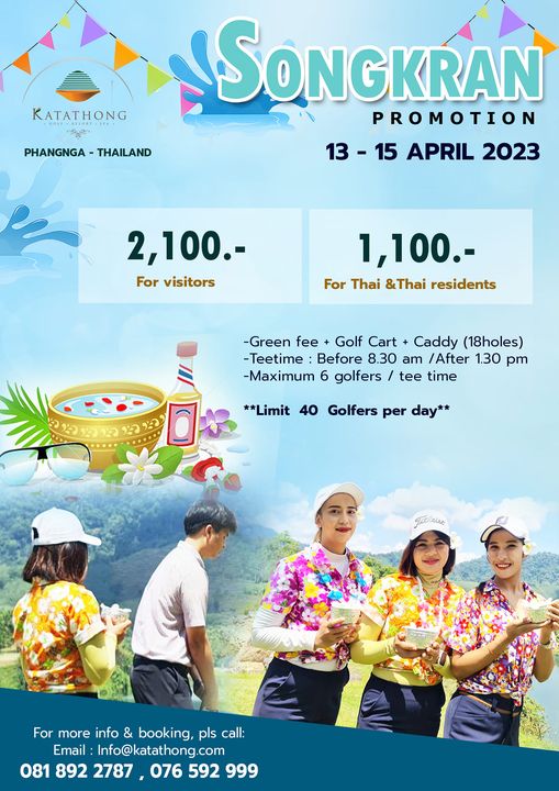 Katathong Golf Resort amp Spa 4 people people standing and KATATHONG PHANGNGA THAILAND 13 SONGKRAN PROMOTION 15 APRIL 2023 2 100 For visitors 1 100 For Thai Thai residents Green fee Golf Cart Caddy 18holes Teetime Before 8 30 am After 1 30 pm Maximum golfers tee time หวว วนว III Limit 40 Golfers per day For more info booking pls call Email Info katathong com 081 892 2787 076 592 999