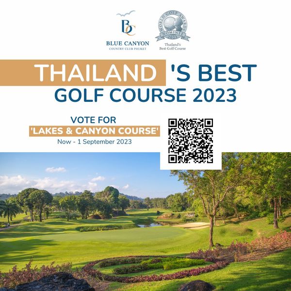 Blue Canyon Country Club golf golf course and BLUE CANYON COUNTRY CLUB PHUKET Thailand s THAILAND S BEST GOLF COURSE 2023 VOTE FOR LAKES CANYON COURSE Now 1 September 2023