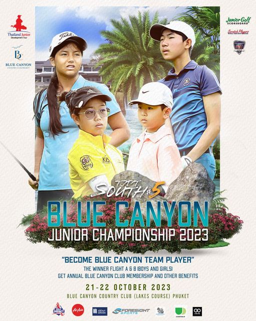 Blue Canyon Country Club golf and Thailand c unior Development DevalopmantTou Tice B BLUE CANYON NTWGLISNTSRT PISFT JuniorGolf Golf 0 SeestuhPly E ptco รีม S0THH5 T0L 5 BLUE JUNIOR CHAMPIONSHIP 2023 BECOME BLUE CANYON TEAM PLAYER THE WINNEA FLIGHT AG BOYS AND GIALSI GET ANNUAL BLUE CANYON C MEMBEASHIP ANO OTHER BENEFITS 21 22 OCTOBER 2023 BLUE CANYON COUNTRY CLUB LAKES COURSE PHUKET ABOUT FORESIGHT GO ESA