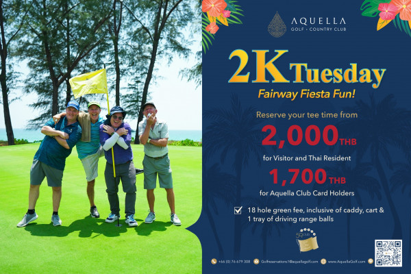 Aquella Golf amp Country Club nbsp 4 คน ผู้คนกำลังตีกอล์ฟ และ ข้อความพูดว่า AQUELLA GOL GOLF COUNTRYCLUB COUNTR CLUB 2KTuesday 2K Tuesday Fairway Fiesta Fun Reserve your tee time from 2 000 THB for Visitor and Thai Resident 1 700 THB for Aquella Club Card Holders 18 hole green fee inclusive of caddy cart 1 tray of driving range balls 166 0 76579308 Collreservet GnS1840 jellacall P