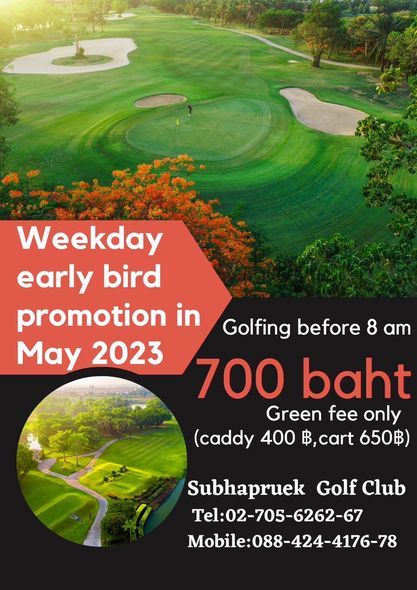 Subhapruekgolf golf golf course and Weekday early bird promotion in May 2023 Golfing before 8 am 700 baht Green fee only caddy 400 cay400฿c650฿ cart 650฿ Subhapruek Golf Club Tel 02 705 6262 67 Mobile 088 424 4176 7
