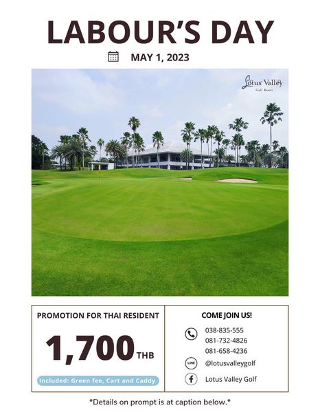 Lotus Valley Golf Resort golf golf course and LABOUR S DAY MAY 1 2023 Pot Valley Culf Resrs PROMOTION FOR THAI RESIDENT COMEJOIN JOIN US 038 835 555 081 732 4826 081 658 4236 lotusvalleygolf 1 700THB THB Included Green fee Cart and Caddy Lotus Valley Golf Details on prompt is at caption below