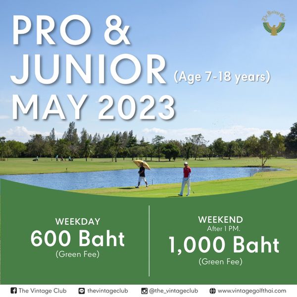 The Vintage Club 2 people people golfing and PRO JUNIOR Age 7 18 years MAY 2023 WEEKDAY 600 Baht Green F WEEKEND After PM 1 000 Baht Green Fee The Vintage Club thevintageclub the vintageclub www vintagegolfthai com
