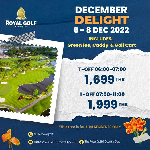The Royal Golf amp Country Club Me THE ROYAL GOLF Country Club DECEMBER DELIGHT 6 8 DEC 2022 INCLUDES Green fee Caddy Golf Cart T OFF 06 00 07 00 1 699 THB O T OFF 07 00 11 00 1 999 THB This rate is for THAI RESIDENTS ONLY theroyalgolf 081 925 3073 092 393 5693 heR rCl The Royal Golf Country The Royal Golf amp Country Club Me THE ROYAL GOLF Country Club DECEMBER DELIGHT 6 8 DEC 2022 INCLUDES Green fee Caddy Golf Cart T OFF 06 00 07 00 1 699 THB O T OFF 07 00 11 00 1 999 THB This rate is for THAI RESIDENTS ONLY theroyalgolf 081 925 3073 092 393 5693 heR rCl The Royal Golf Country