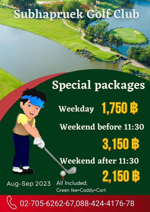Subhapruekgolf golf golf course and Subhapruek Golf Club Special packages Weekday 1 750฿ Weekend before 11 30 3 3 150฿ Weekend after 11 30 All Included 2 150฿ Green fee Caddy Cart Aug Sep 2023 02 705 6262 67 088 424 4176 7