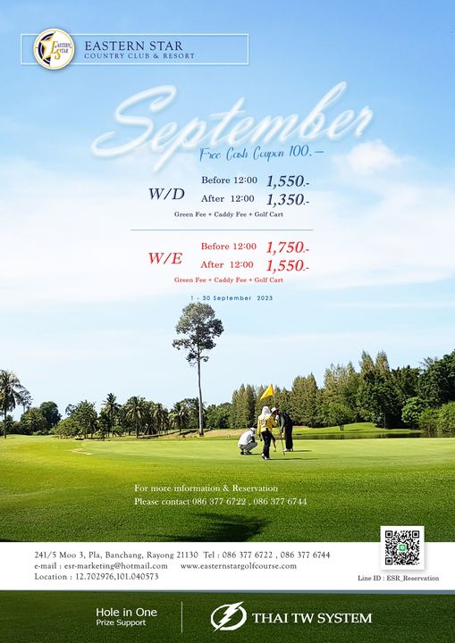 Eastern Star Country Club amp Resort 2 people people golfing golf course and GASTERN EASTERN STAR COUNTRY CLUB RESORT September Free Cash Coupon 100 Before 12 00 1 550 W D After 12 00 1 350 Caddy Fee Golf Green Fee W E After 12 00 Before 12 00 1 750 1 550 Green Fee Caddy Fee Golf Cart September 2023 For more information Reservation Please contact 086 377 6722 086 377 6744 241 5 Moo Pla Banchang Rayong 21130 Tel 086 377 6722 086 e mail esr marketing hotmail com www easternstargolfcourse com Location 12 702976 101 040573 6744 Hole in One Prize Support Line ESR Reservation THAI TW SYSTEM