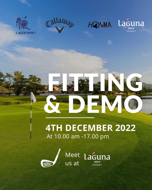 Laguna Golf Phuket LEONIAN Callaway HONMA laGuna GOLF PHUKET FITTING DEMO 4TH DECEMBER 2022 At 10 00 am 17 00 pm Meet LaGuna us at GOLF PHUKET Laguna Golf Phuket LEONIAN Callaway HONMA laGuna GOLF PHUKET FITTING DEMO 4TH DECEMBER 2022 At 10 00 am 17 00 pm Meet LaGuna us at GOLF PHUKET