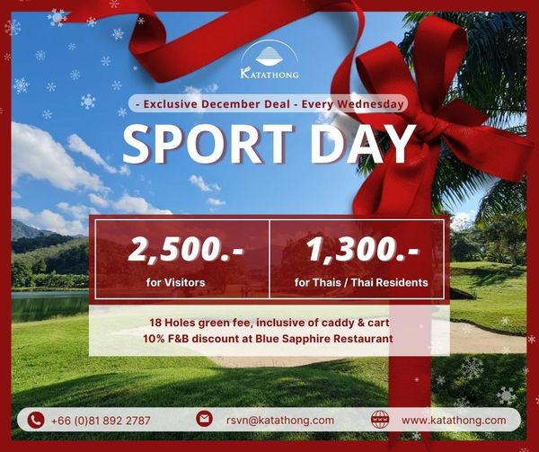 Katathong Golf Resort amp Spa ข้อความพูดว่า KATATHONG Exclusive December Deal Every Wednesday SPORT DAY 2 500 for Visitors 1 300 for Thais Thai Residents 18 Holes green fee inclusive of caddy cart 10 F B discount at Blue Sapphire Restaurant 66 0 81 892 2787 rsvn katathong com WZ www katathong com Katathong Golf Resort amp Spa ข้อความพูดว่า KATATHONG Exclusive December Deal Every Wednesday SPORT DAY 2 500 for Visitors 1 300 for Thais Thai Residents 18 Holes green fee inclusive of caddy cart 10 F B discount at Blue Sapphire Restaurant 66 0 81 892 2787 rsvn katathong com WZ www katathong com