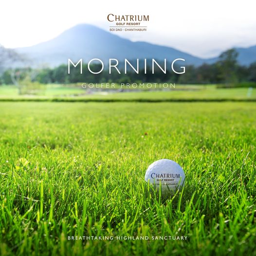 Chatrium Golf Resort Soi Dao Chanthaburi nbsp golf golf course grass and CHATRIUM GOLF RESORT SOI IDHABURI DAO CHANTHABURI MORNING GOLFER PROMOTION CHATRIUM RESORT BREATHTAKING HIGHLAND SANCTUARY