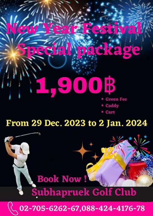 Subhapruekgolf nbsp 1 person golfing and New Year Festival Special package 1 900฿ Green GreenFee Fee Caddy Cart From 29 Dec 2023 to 2 Jan 2024 Book Now Subhapruek Golf Club 02 705 6262 67088 424 4176 7 02 705 6262 67 08