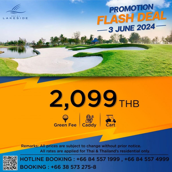 Royal Lakeside Golf Club nbsp LAKESIDE PROMOTION FLASH DEAL 3 JUNE 3JUNE2024 2024 HWEdAEANLON Green Fee 2 099 THB THB Caddy Cart Remarks prices are subject to change without prior notice All rates are applied for Tha Thailand s residential only HOTLINE BOOKING 66 84 557 1999 6684557 1999 66 84 557 4999 BOOKING 66 38 573 275 8